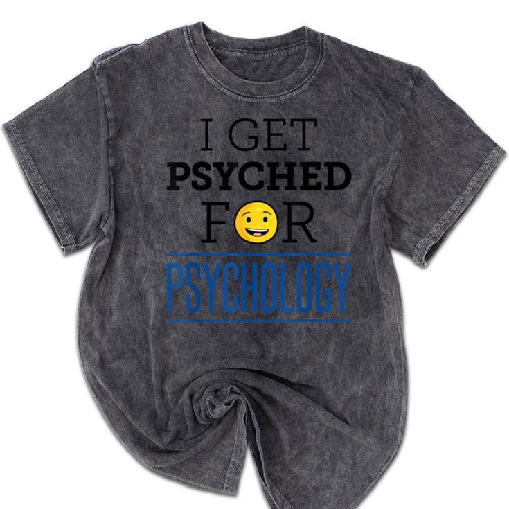 I Get Psyched For Psychology Psychologist Graduation Mineral Wash Tshirts