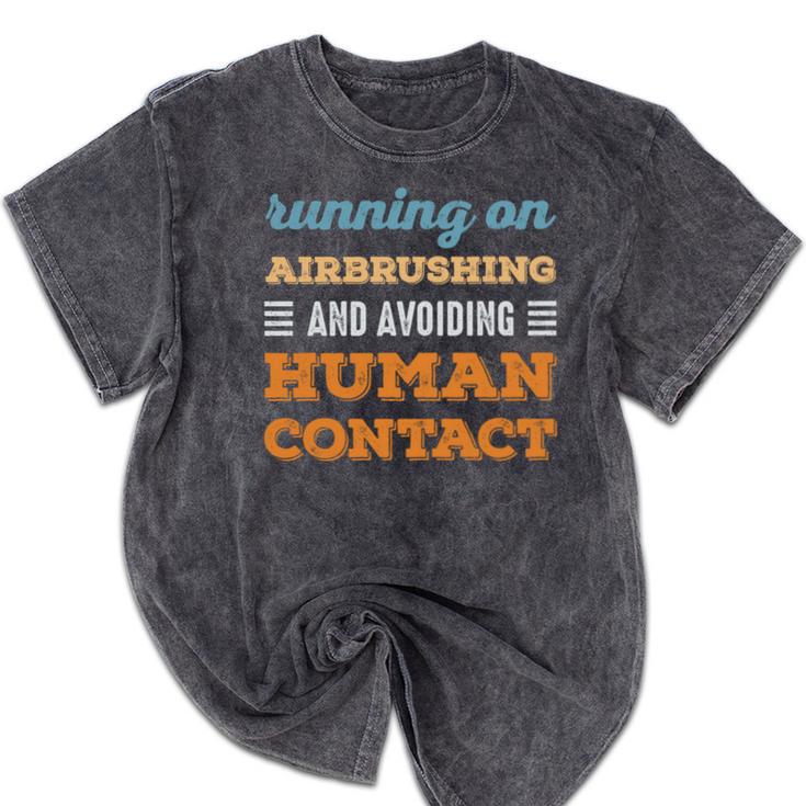 Running On Airbrushing Social Introvert Humor Vintage Mineral Wash Tshirts
