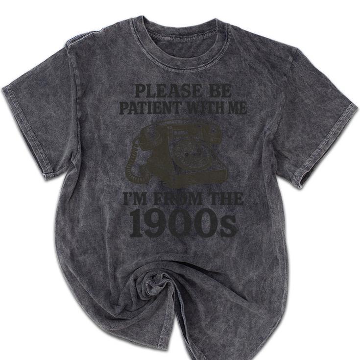 Sarcastic Please Be Patient I'm From The 1900s Premium Tri-Blend Mineral Wash Tshirts