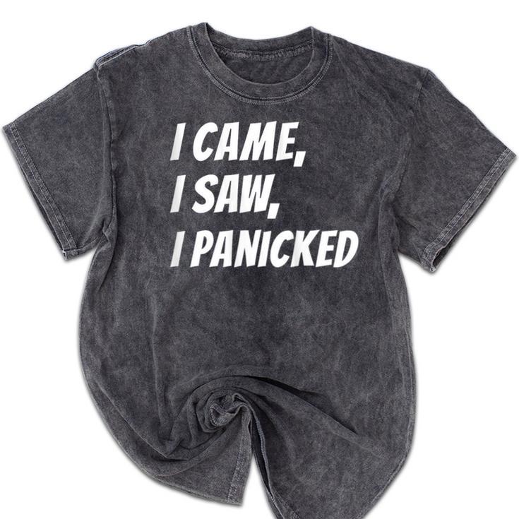 I Came I Saw Meme For Shy And Introvert People Mineral Wash Tshirts