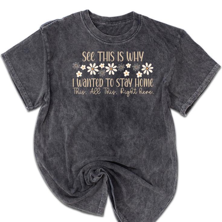See This Is Why I Wanted To Stay Home Introvert Joke Mineral Wash Tshirts