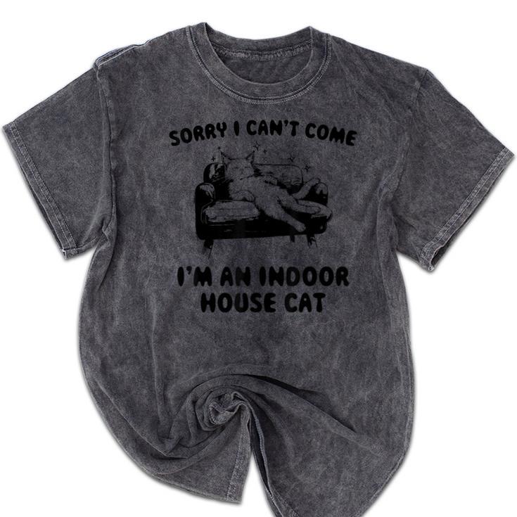 Sorry I Can't Go I'm An Indoor Cat Introvert Saying Mineral Wash Tshirts