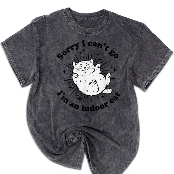 Sorry I Can't Go I'm An Indoor Cat Quote Introvert Mineral Wash Tshirts