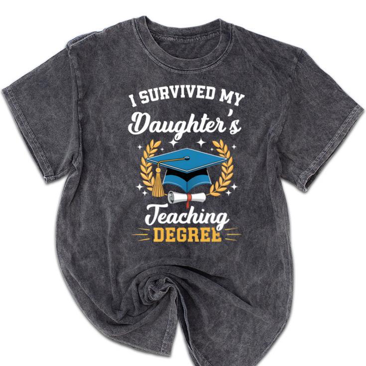 I Survived My Daughter's Teaching Degree Graduation Mineral Wash Tshirts