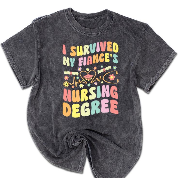 i Survived My Fiance's Nursing Degree Graduation Groovy Premium Mineral Wash Tshirts