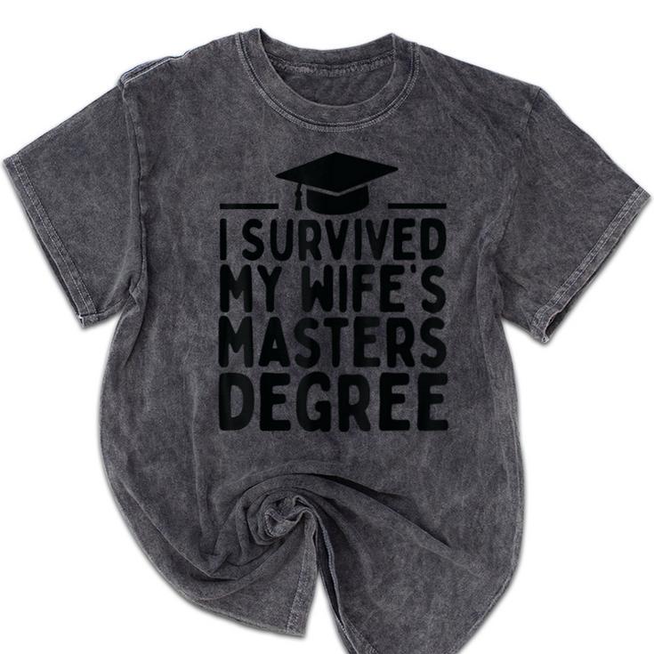 I Survived My Wife's Masters Degree Graduation Class Of 2025 Mineral Wash Tshirts