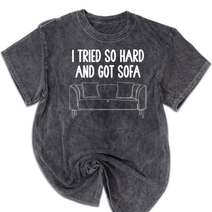 I Tried So Hard And Got Sofa Lazy Introvert Raglan Baseball Tee Mineral Wash Tshirts