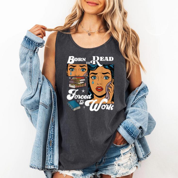 Born-To Read Forced To Work Reading Book Lover Comfort Colors Tank Top
