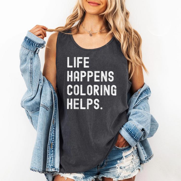 Life Happens Coloring Helps Coloring Book Lover Comfort Colors Tank Top