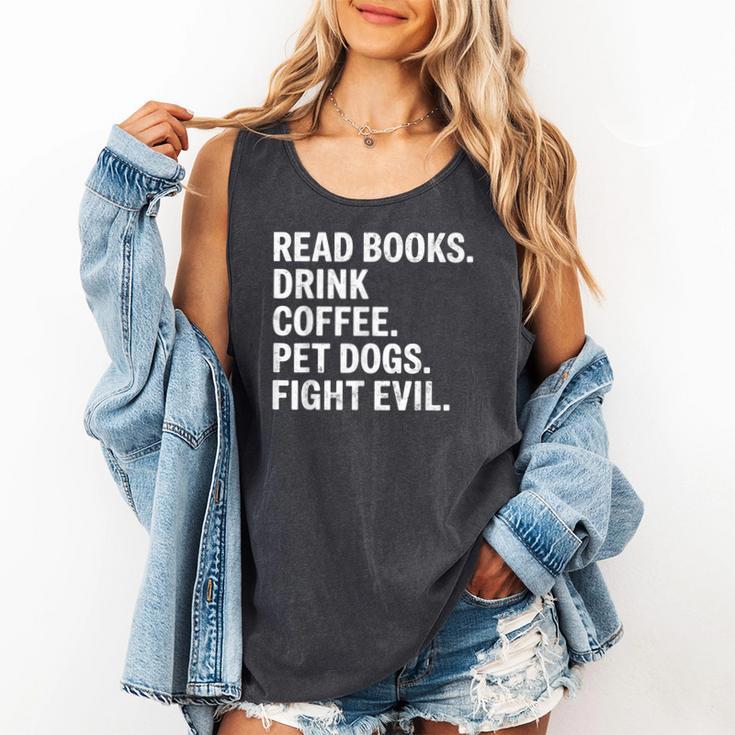 Read Books Drink Coffee Pet Dogs Fight Evil Bookworm Comfort Colors Tank Top