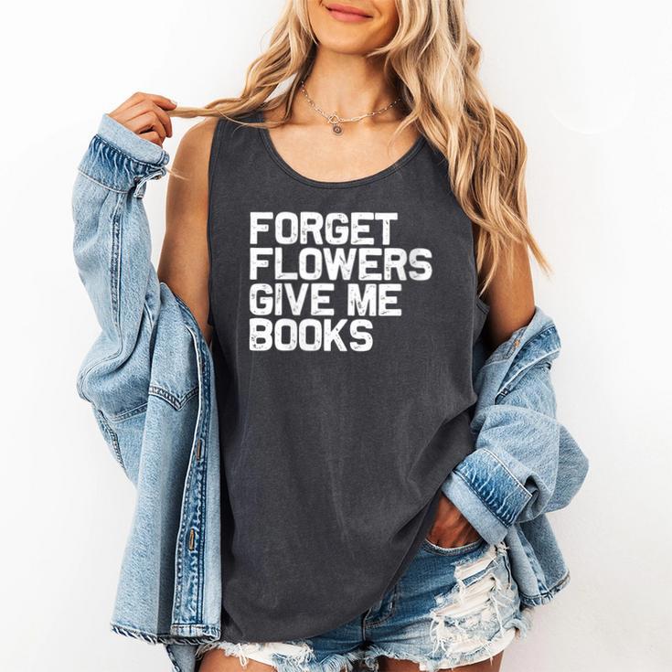 Book Lover Forget Flowers Give Me Books Comfort Colors Tank Top