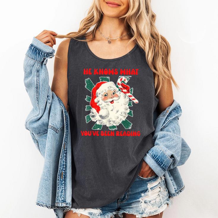 Christmas Bookish He Knows What You'Ve Been Reading Women Comfort Colors Tank Top Christmas Bookish He Knows What You'Ve Been Reading Women Comfort Colors Tank Top