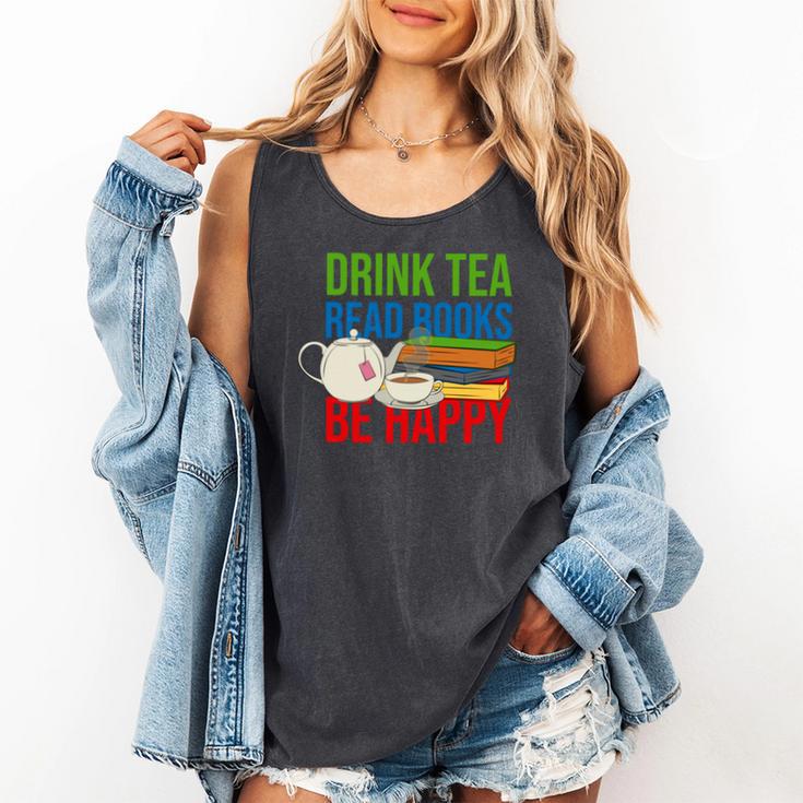 Drink Tea Read Books Be Happy Bookworm Coffee And Tea Lover Comfort Colors Tank Top Drink Tea Read Books Be Happy Bookworm Coffee And Tea Lover Comfort Colors Tank Top