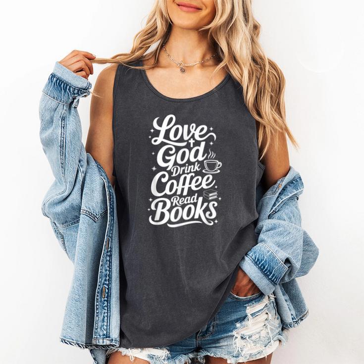 Love God Drink Coffee Read Books Christian Books Lovers Comfort Colors Tank Top
