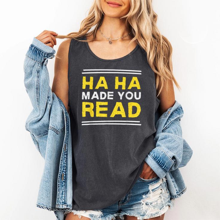 Reading Literacy Ha Ha Made You Read Book Lover Joke Comfort Colors Tank Top