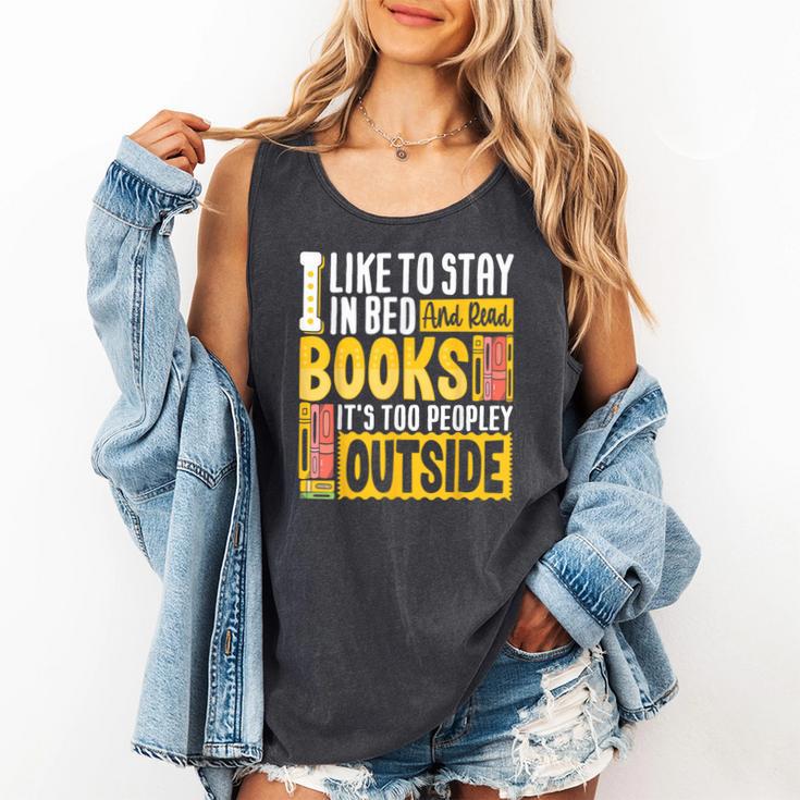 I Like To Stay In Bed And Read Books It's Too Peopley Outsid Comfort Colors Tank Top I Like To Stay In Bed And Read Books It's Too Peopley Outsid Comfort Colors Tank Top