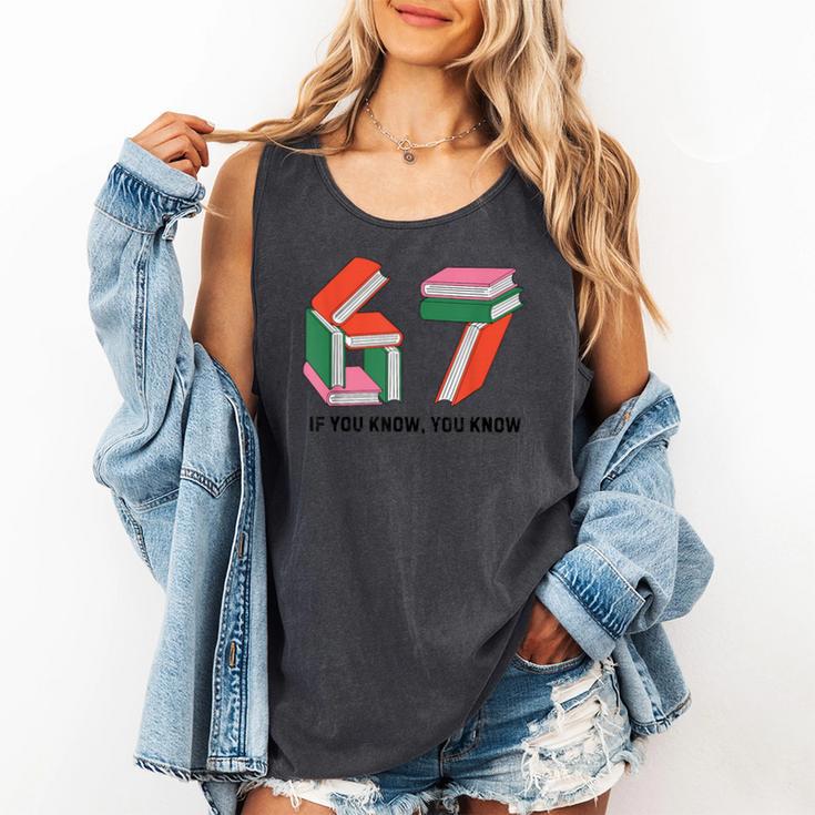 Six Seven 67 If You Know You Know 6 7 Reading Books Comfort Colors Tank Top