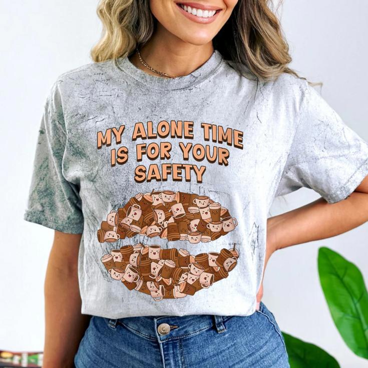 My Alone Time Is For Your Safety Coffee Lover Introvert Comfort Color Blast T-Shirt