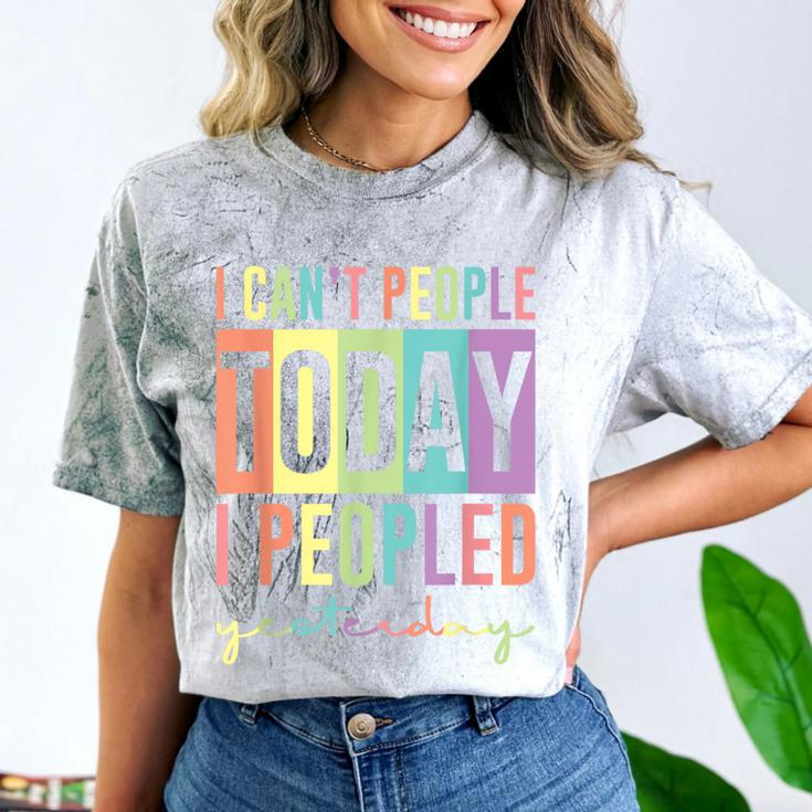 I Can't People Today I Peopled Yesterday Introvert Life Comfort Color Blast T-Shirt