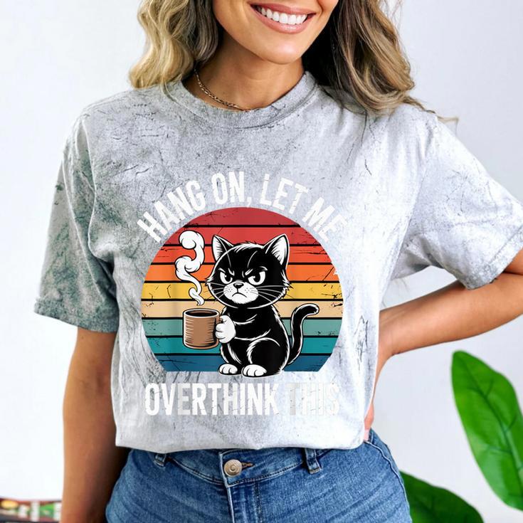 Hang On Let Me Overthink Cat Coffee Retro Introvert Comfort Color Blast T-Shirt