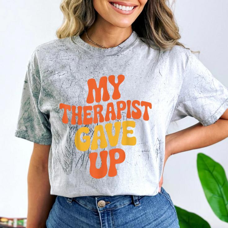Introvert Humor My Therapist Gave Up Sarcastic Comfort Color Blast T-Shirt