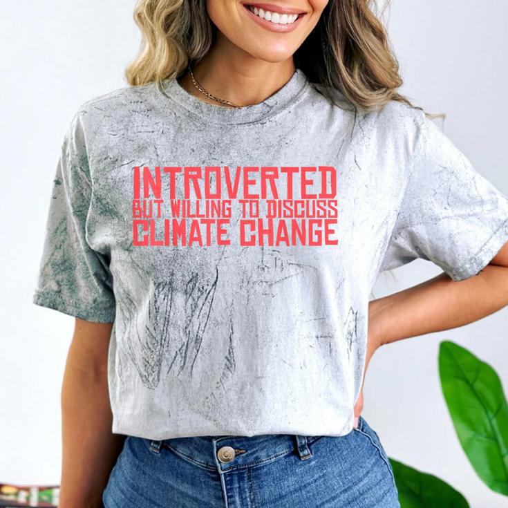 Introverted But Willing To Discuss Climate Change Comfort Color Blast T-Shirt