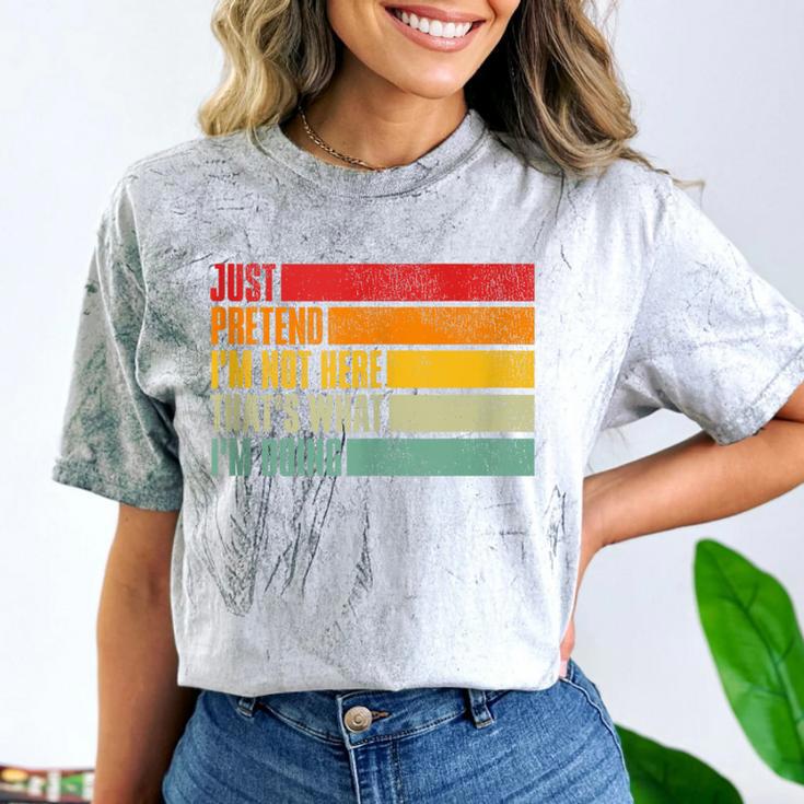 Just Pretend I Am Not Here Sarcastic Introvert Life Comfort Color Blast T-Shirt