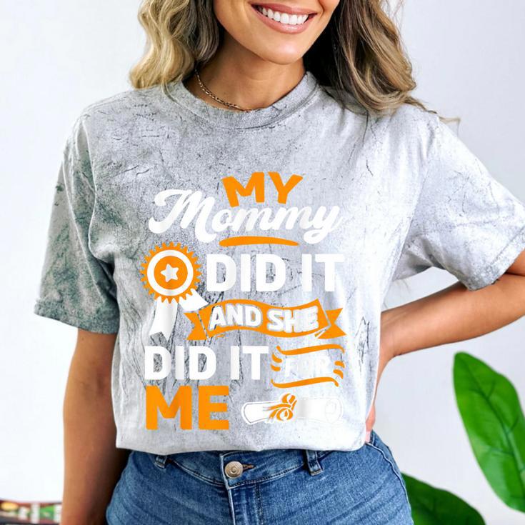 My Mommy Did It And She Did It For Me Graduation Diploma Comfort Color Blast T-Shirt