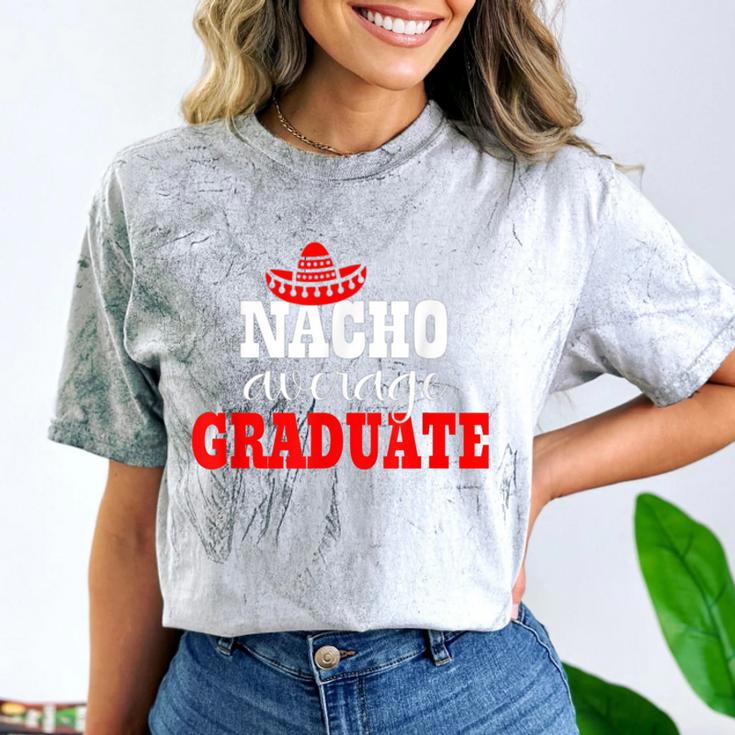 Nacho Average Graduate Shirt Cinco De Mayo Graduation Comfort Color Blast T-Shirt