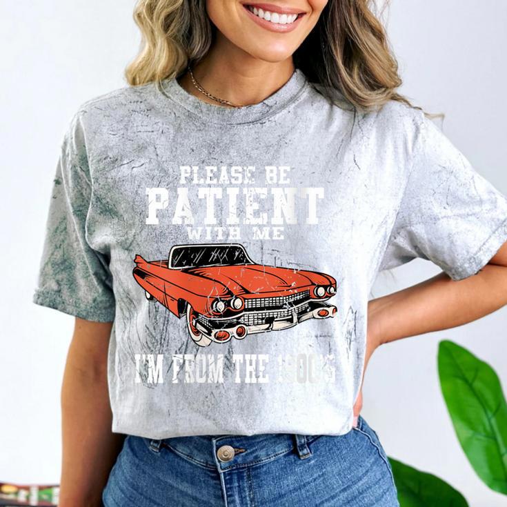 Please Be Patient With Me I'm From The 1900s Old School Comfort Color Blast T-Shirt