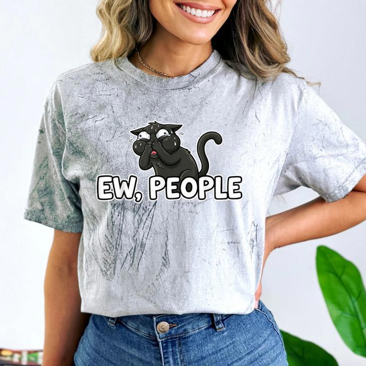 Ew People Cat Anti Social Introvert Comfort Color Blast T-Shirt Ew People Cat Anti Social Introvert Comfort Color Blast T-Shirt