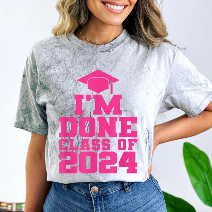 I'm Done Class Of 2024 Pink Girls Women Graduation Comfort Color Blast T-Shirt