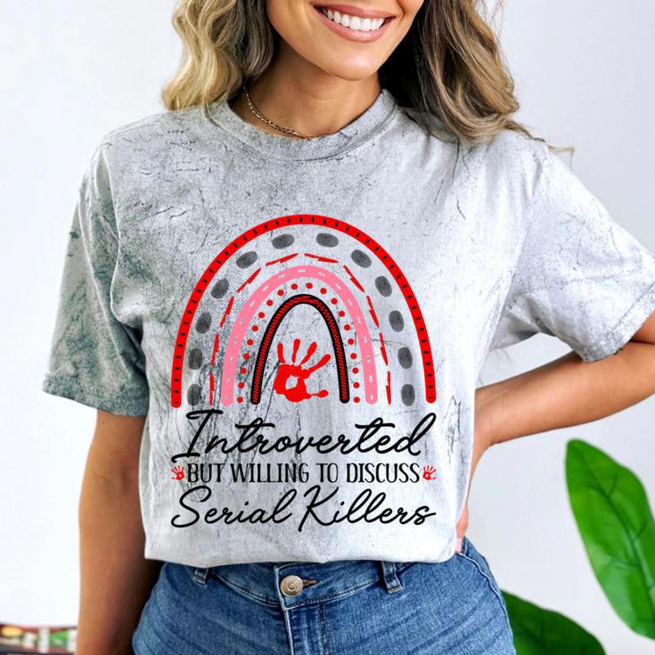 Introverted But Willing To Discuss Serial Killers True Crime Comfort Color Blast T-Shirt