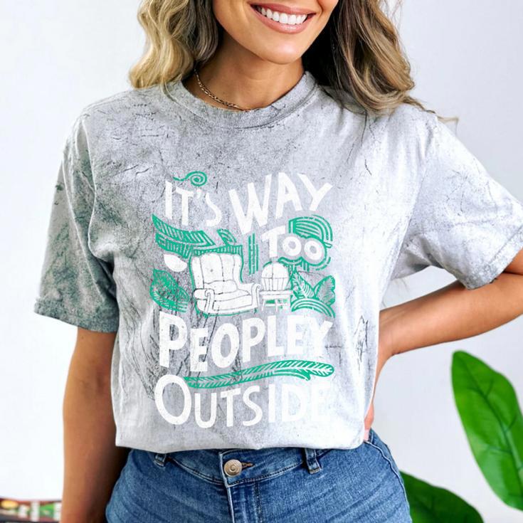 It's Way Too Peopley Outside Introvert Sarcastic Humor Comfort Color Blast T-Shirt