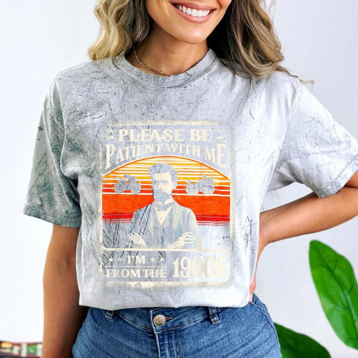 Please Be-Patient With Me I'm From The 1900s Humor Saying Comfort Color Blast T-Shirt