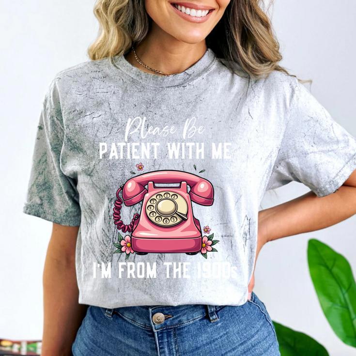 Please Be Patient With Me I'm From The 1900s Women Girl Comfort Color Blast T-Shirt