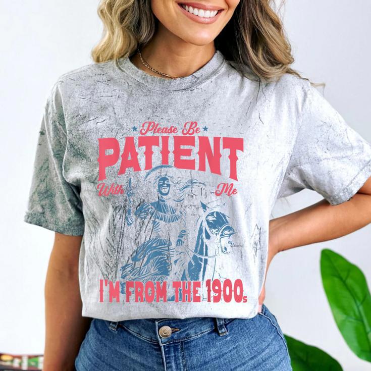 Please Be Patient-With Me I'm From The 1900s Western Outfit Comfort Color Blast T-Shirt