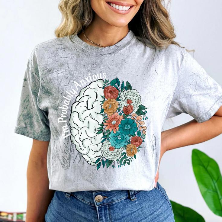 Probably Anxious Mental Health Quote Introverts People Comfort Color Blast T-Shirt Probably Anxious Mental Health Quote Introverts People Comfort Color Blast T-Shirt