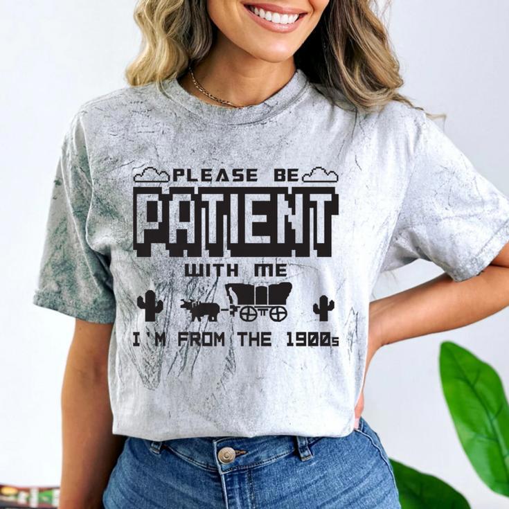 Retro Please Be Patient With Me I'm From The 1900s Premium Comfort Color Blast T-Shirt Retro Please Be Patient With Me I'm From The 1900s Premium Comfort Color Blast T-Shirt