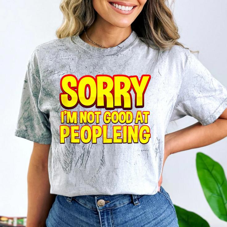 Sorry Im Not Good At Peopleing Introvert Comfort Color Blast T-Shirt
