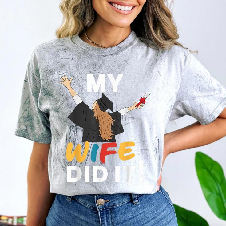 My Wife Did It Graduation Congratulation Graduate You Did It Comfort Color Blast T-Shirt
