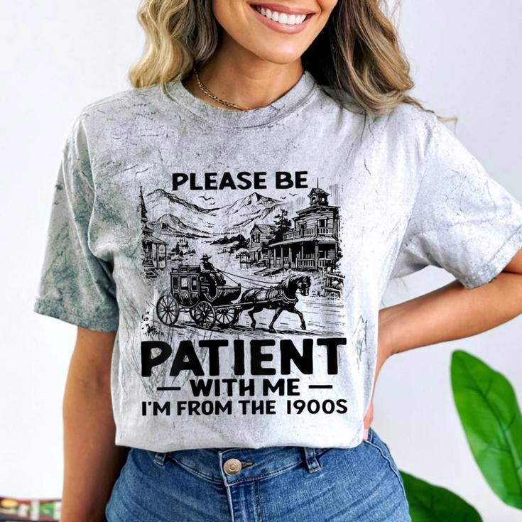 I'm From The 1900s Please Be Patient With Me Comfort Color Blast T-Shirt