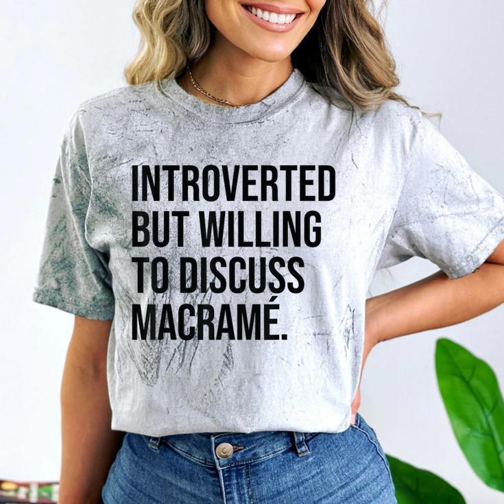 Introverted Macramé Knotter Macrame Introvert Comfort Color Blast T-Shirt
