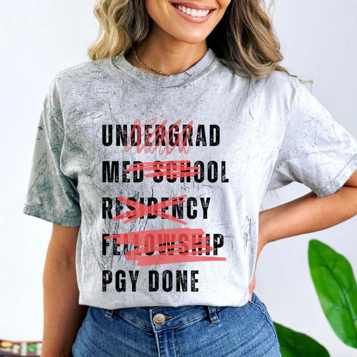 PGY Done Medical Training Residency Fellowship Graduation Comfort Color Blast T-Shirt