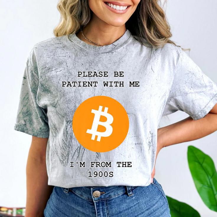 Please Be Patient With Me I'm From The 1900s Bitcoin Premium Comfort Color Blast T-Shirt
