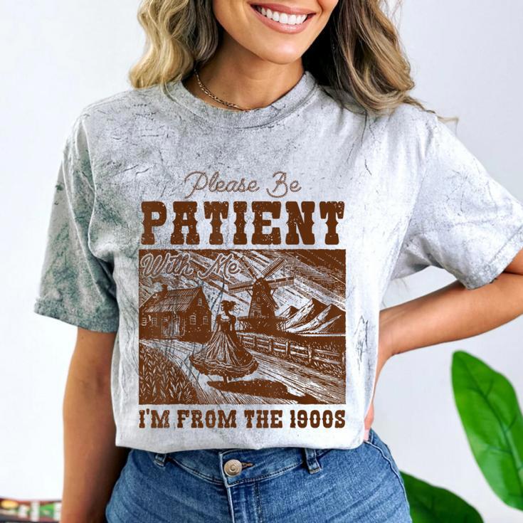 Please Be Patient With Me I'm From The 1900s Country Girl Comfort Color Blast T-Shirt
