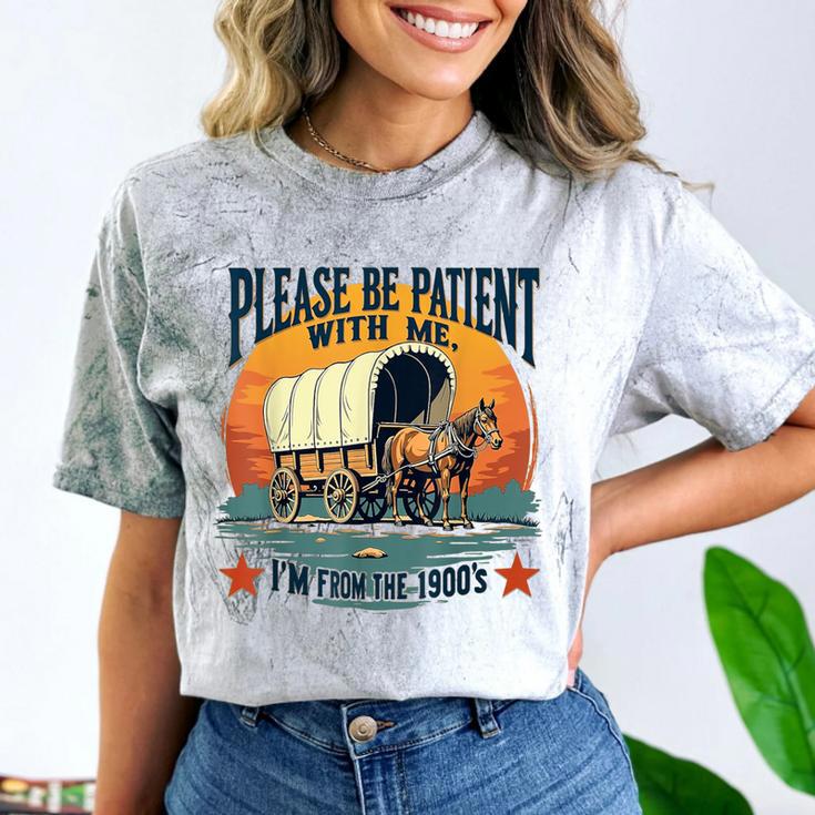 Please Be Patient With Me I'm From The 1900s Women Men Comfort Color Blast T-Shirt
