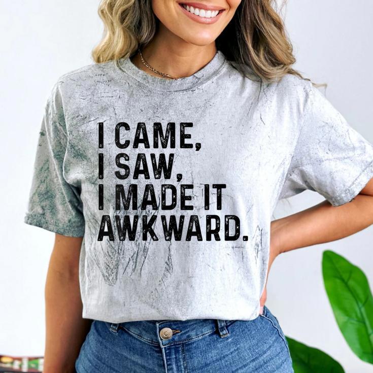 I Came I Saw I Made It Awkward Introvert Humor Quote Comfort Color Blast T-Shirt