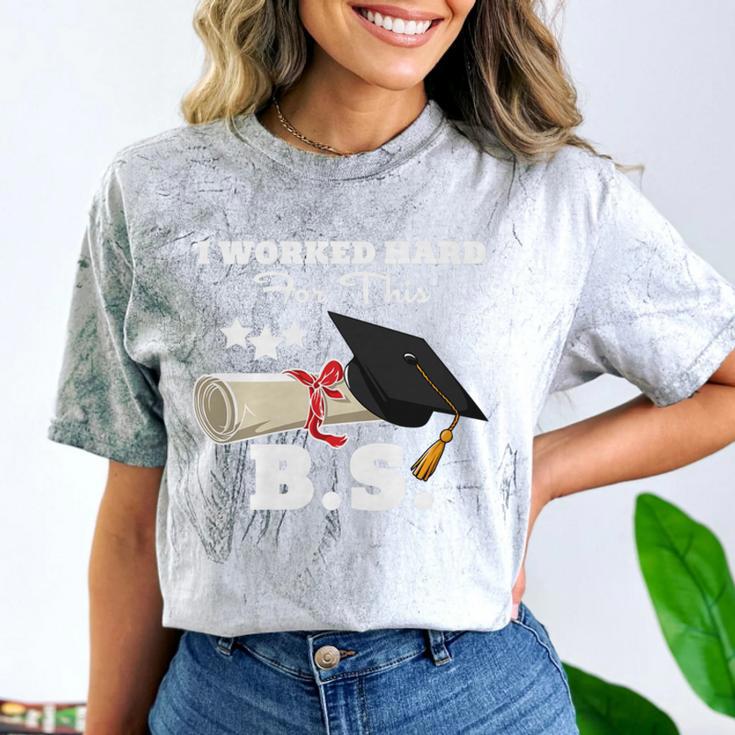 I Worked Hard For This BS Men Women Graduation Premium Tri-Blend Comfort Color Blast T-Shirt