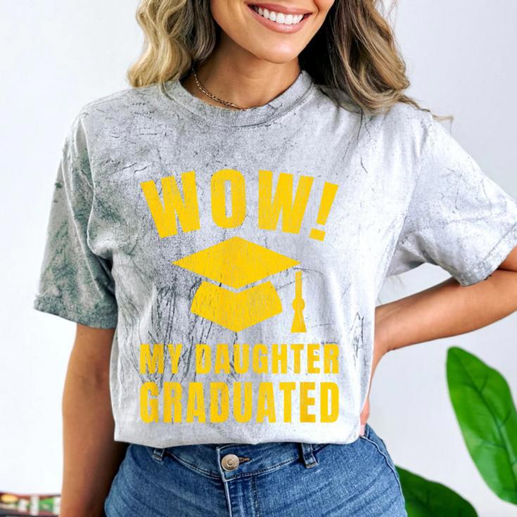 Wow Daughter Graduated Mom Dad Of A Senior Graduation Comfort Color Blast T-Shirt